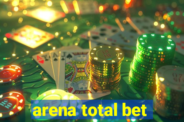 arena total bet