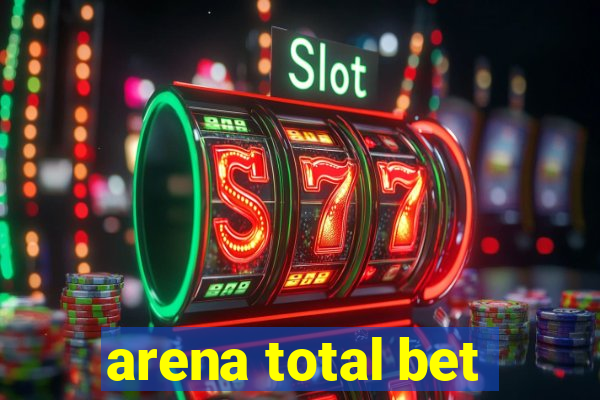 arena total bet