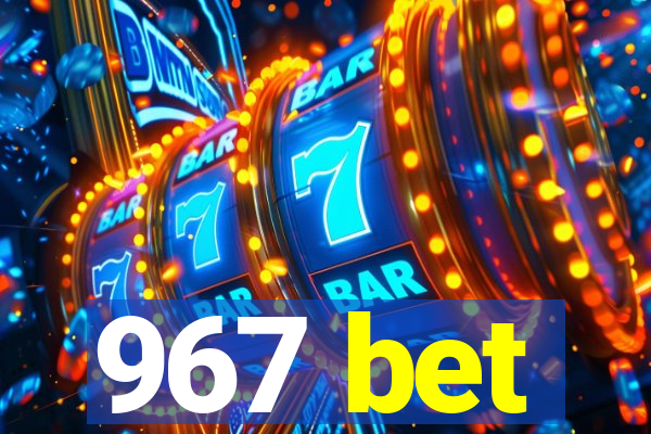 967 bet