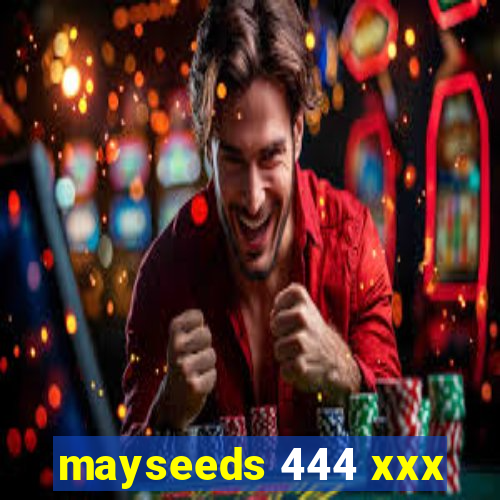 mayseeds 444 xxx