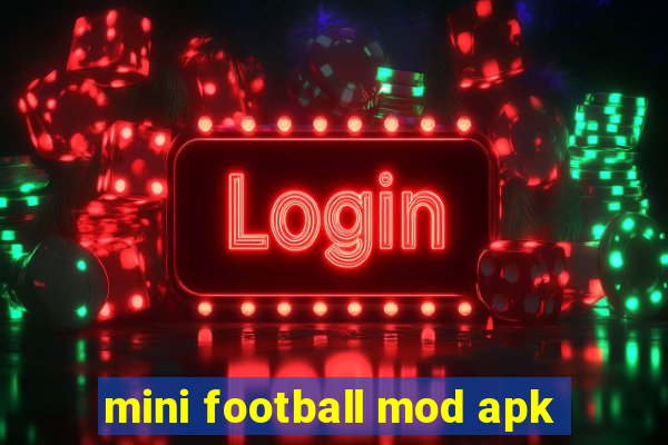 mini football mod apk