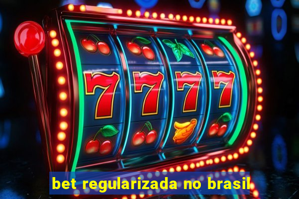 bet regularizada no brasil