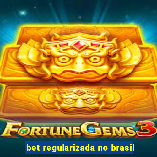 bet regularizada no brasil