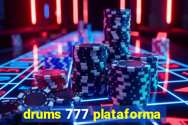 drums 777 plataforma