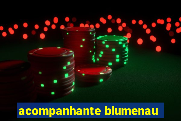 acompanhante blumenau