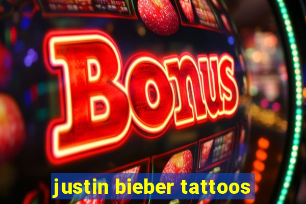 justin bieber tattoos