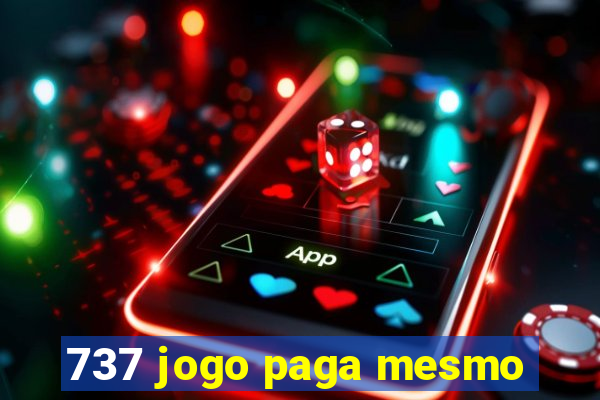 737 jogo paga mesmo