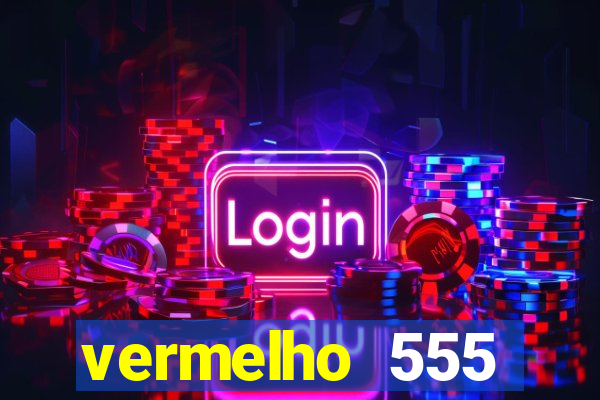 vermelho 555 plataforma de jogos