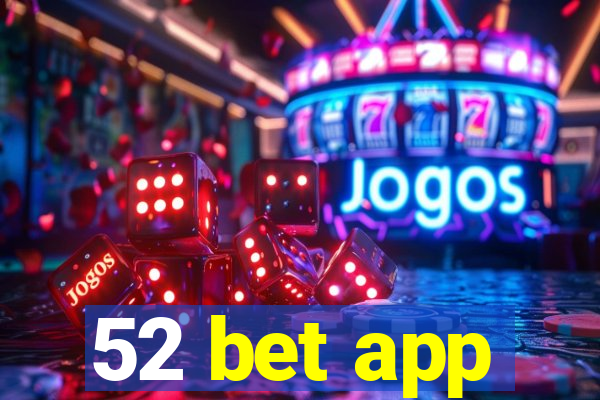 52 bet app