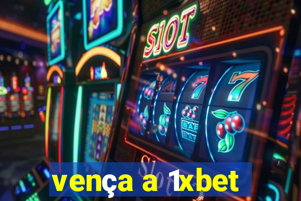 vença a 1xbet