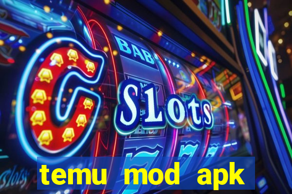 temu mod apk unlimited money