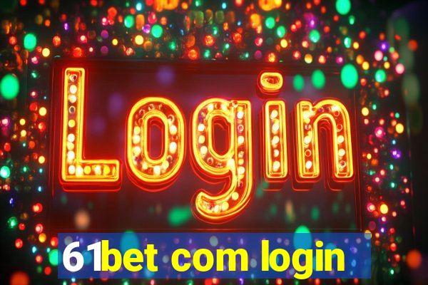 61bet com login