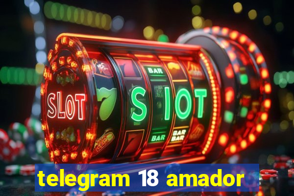 telegram 18 amador