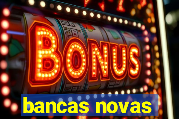 bancas novas