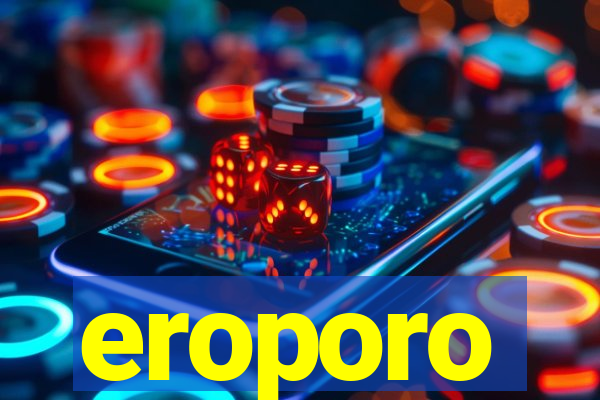 eroporo