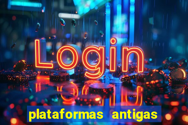 plataformas antigas de slots