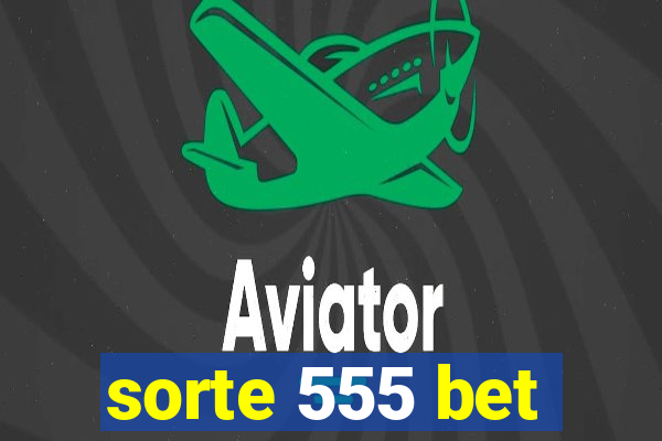 sorte 555 bet