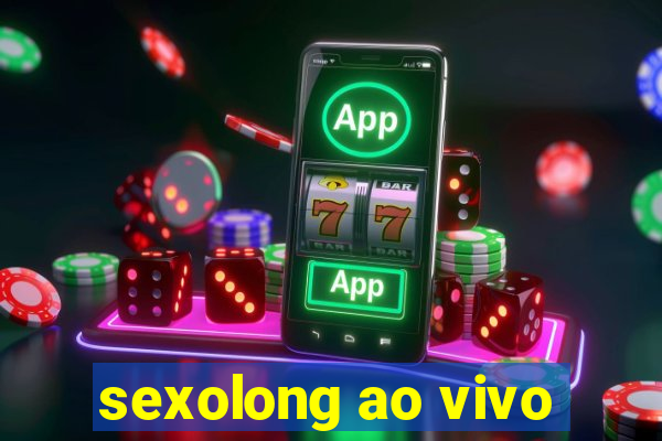 sexolong ao vivo