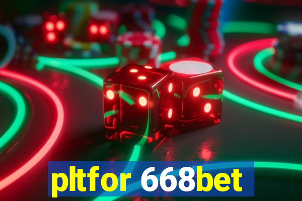 pltfor 668bet