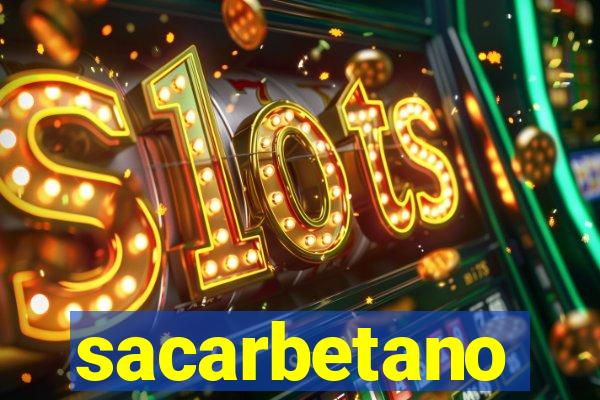 sacarbetano