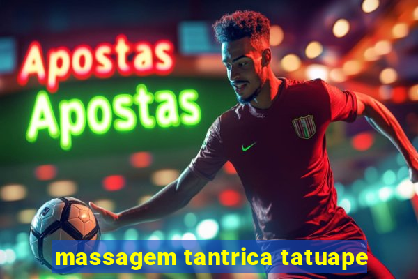 massagem tantrica tatuape