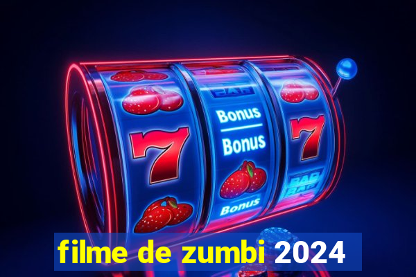 filme de zumbi 2024