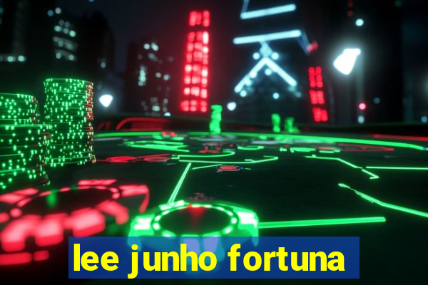 lee junho fortuna