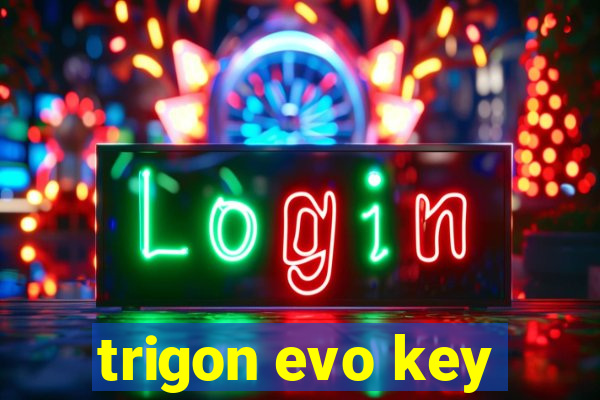 trigon evo key