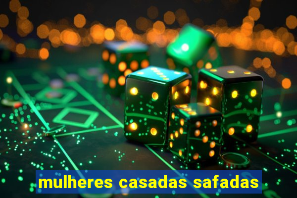 mulheres casadas safadas