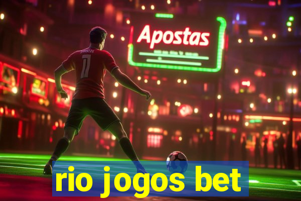 rio jogos bet