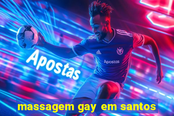 massagem gay em santos