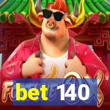 bet 140