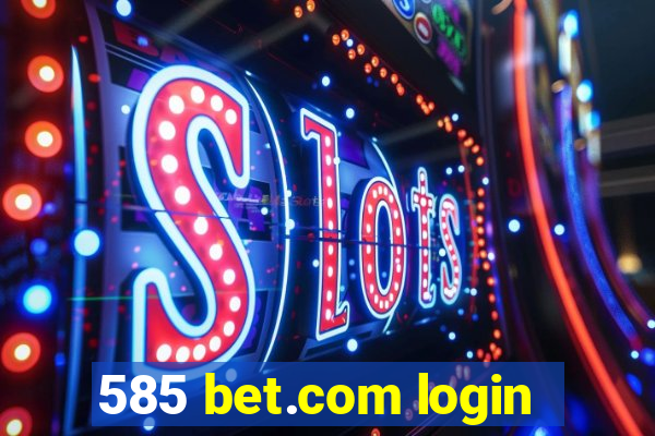 585 bet.com login