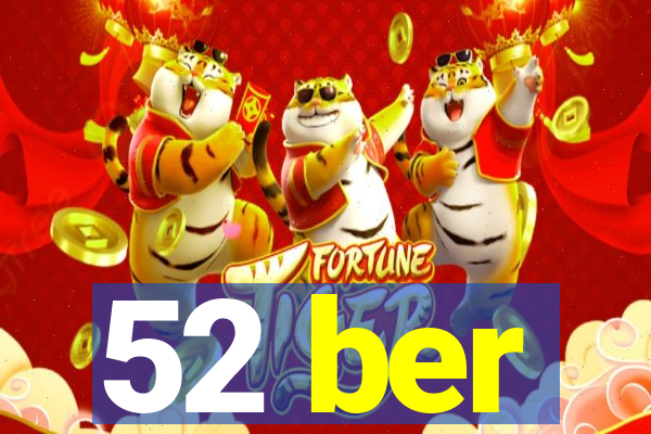 52 ber