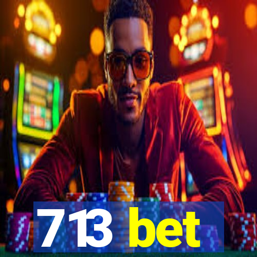 713 bet