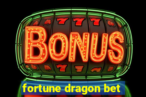 fortune dragon bet