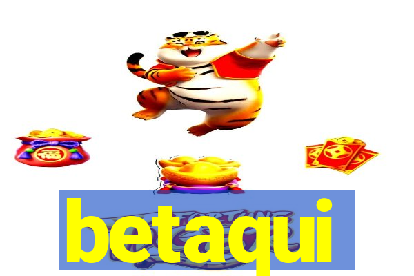 betaqui