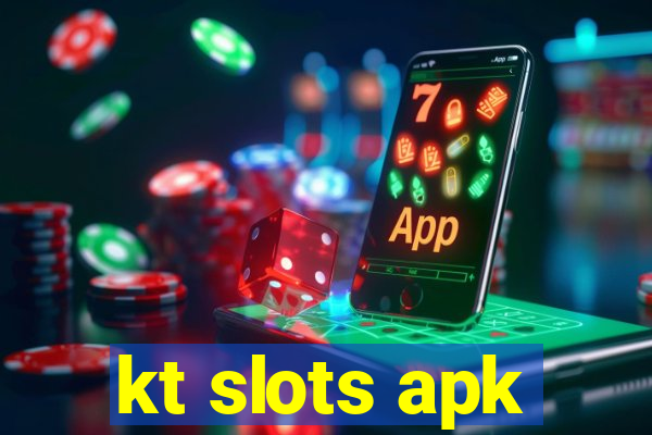 kt slots apk