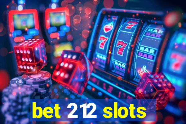 bet 212 slots