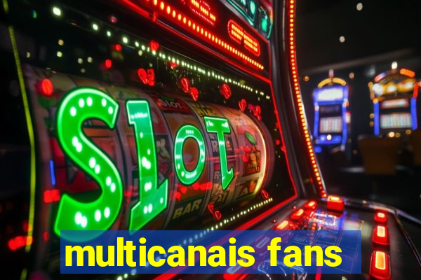 multicanais fans