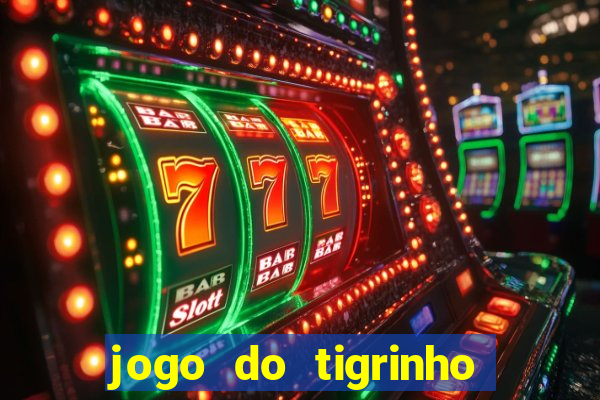 jogo do tigrinho verdade ou mentira