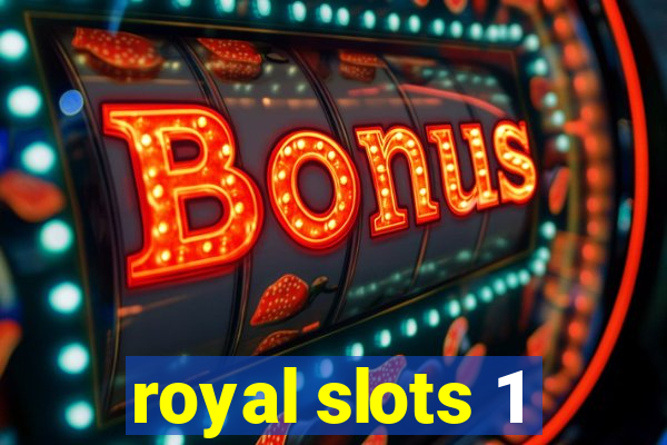 royal slots 1