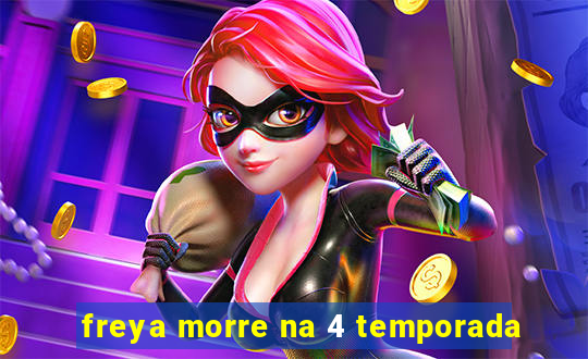 freya morre na 4 temporada