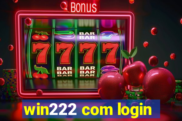 win222 com login