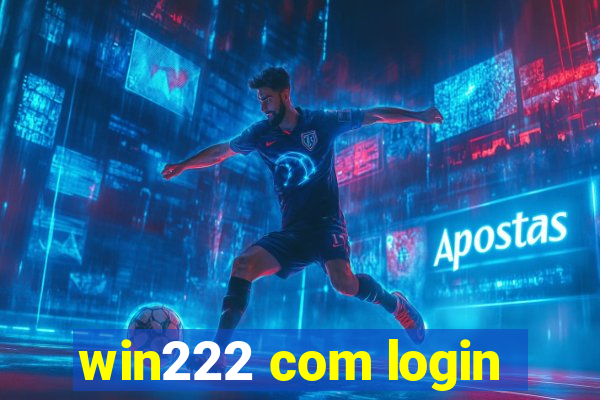 win222 com login