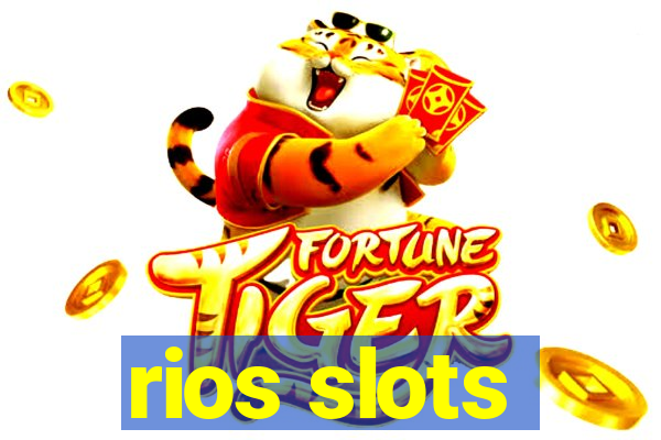 rios slots