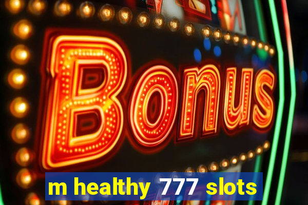 m healthy 777 slots