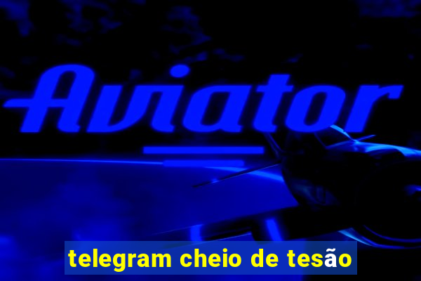 telegram cheio de tesão