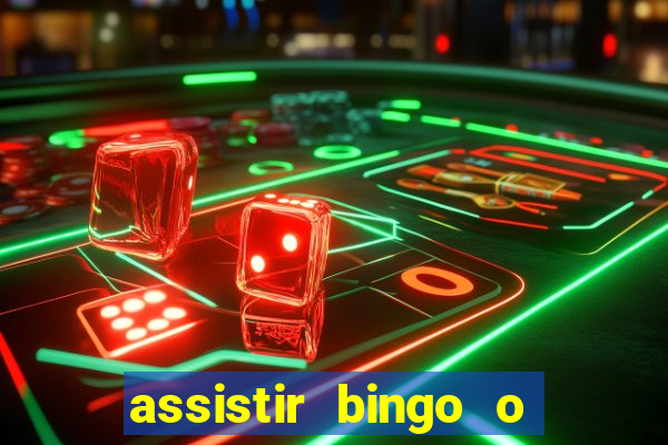 assistir bingo o rei das manhas filme completo dublado