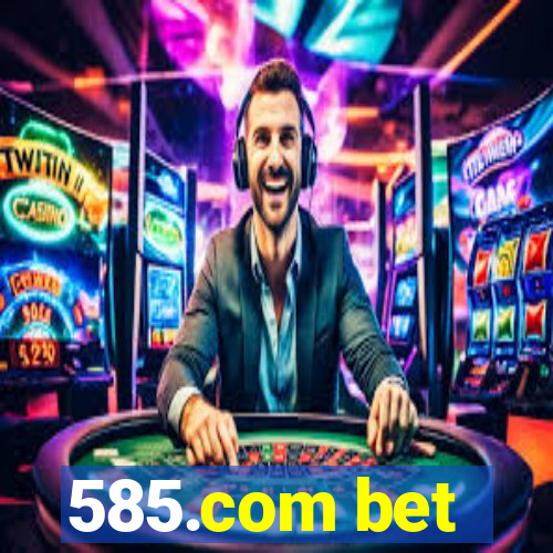 585.com bet